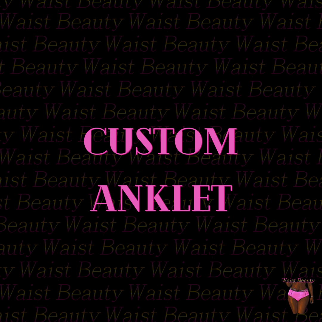 Custom Anklet