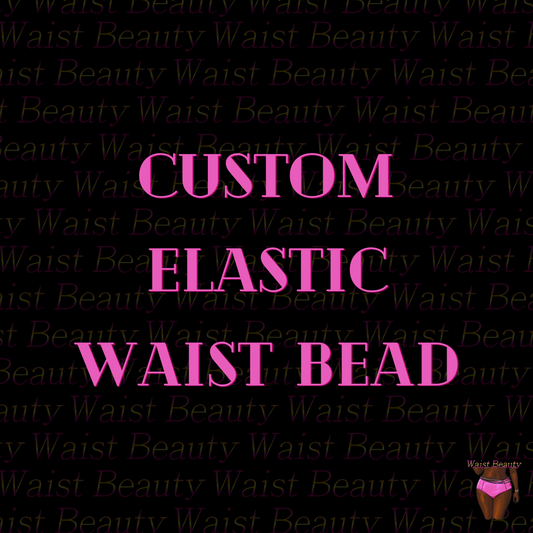 Custom Elastic Waist Bead